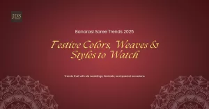 Banarasi Saree Trends 2025: Festive Colors, Weaves & Styles to Watch