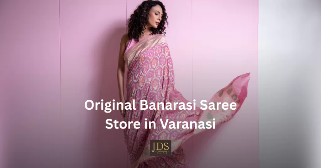 Where to Buy Original Banarasi Saree in Varanasi